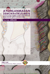 Aydınlanmadan Demokratikleşmeye, Alevi Kadınlarının Aydınlanmasından Demokratik Alevi Toplumlarına by Zeynep Arslan