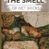 The Smell of Wet Bricks