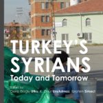 Turkey’s Syrians: Today and Tomorrow