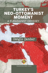 Cengiz Candar - Turkey's Neo-Otomanist Moment