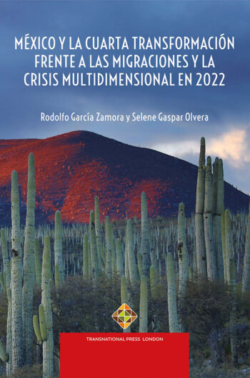 México y la Cuarta Transformación frente a las migraciones y la crisis multidimensional en 2022