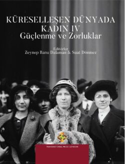 Küreselleşen Dünyada Kadın – IV