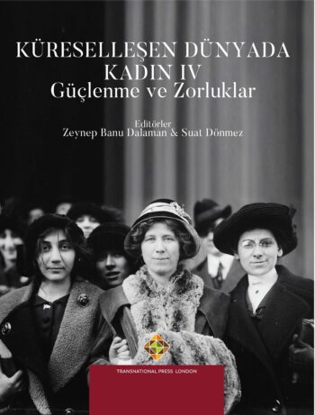 Küreselleşen Dünyada Kadın - IV: Güçlenme ve Zorluklar