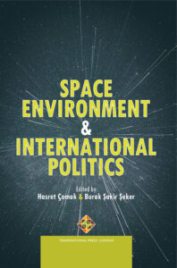 Space Environment and International Politics Edited by Hasret Çomak and Burak Şakir Şeker