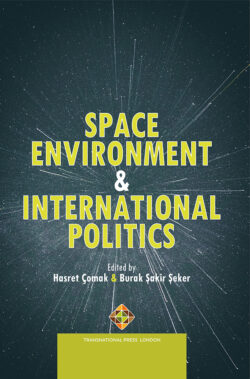 Space Environment and International Politics Edited by Hasret Çomak and Burak Şakir Şeker