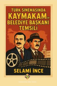 Türk Sinemasında Kaymakam ve Belediye Başkanı Temsili