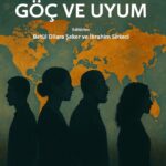 Güncel Çalışmalarla Göç ve Uyum