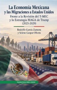 La EconomÃa Mexicana y las Migraciones a Estados Unidos Frente a la Revisión del T-MEC y la Estrategia MAGA de Trump (2025-2029)